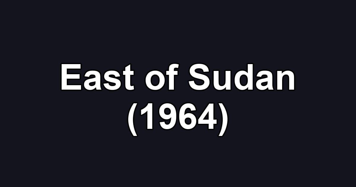 East of Sudan (1964)