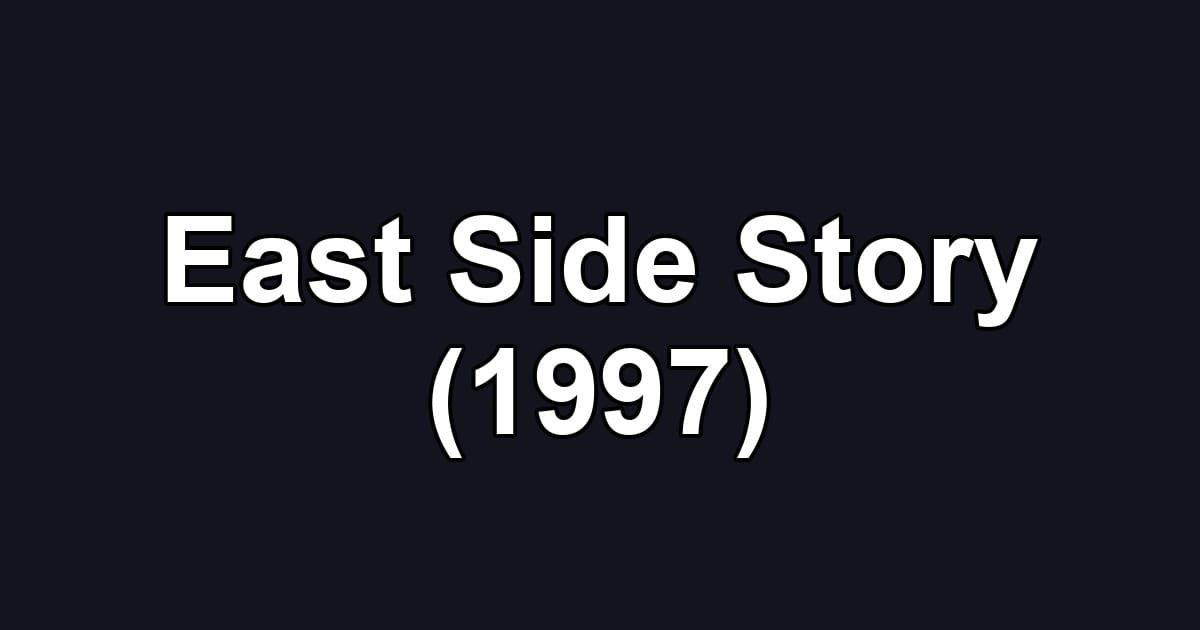 East Side Story (1997)