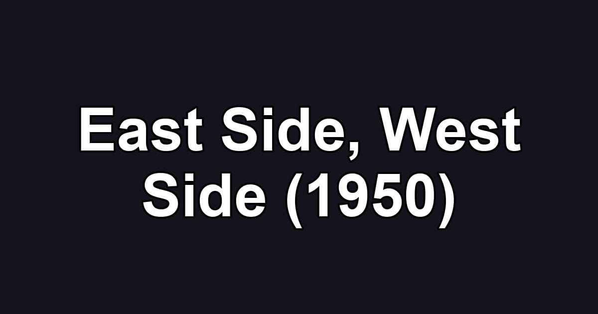 East Side, West Side (1950)