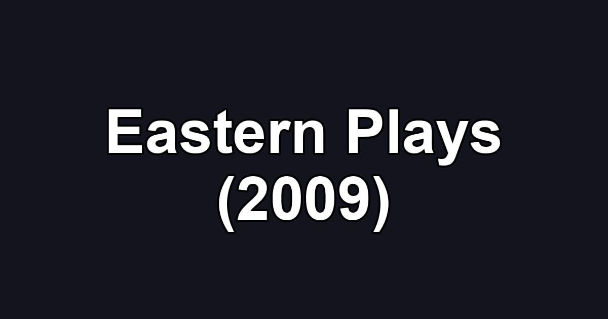 Eastern Plays (2009)