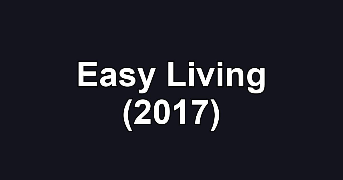 Easy Living (2017)