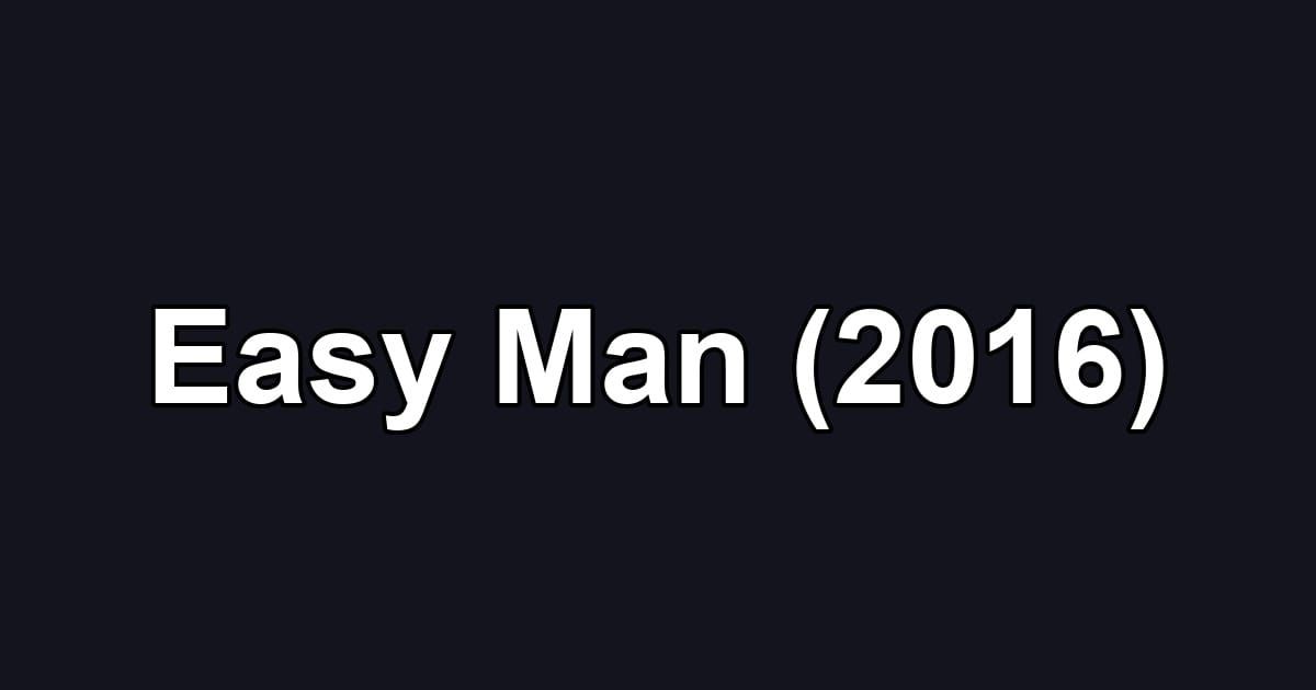 Easy Man (2016)