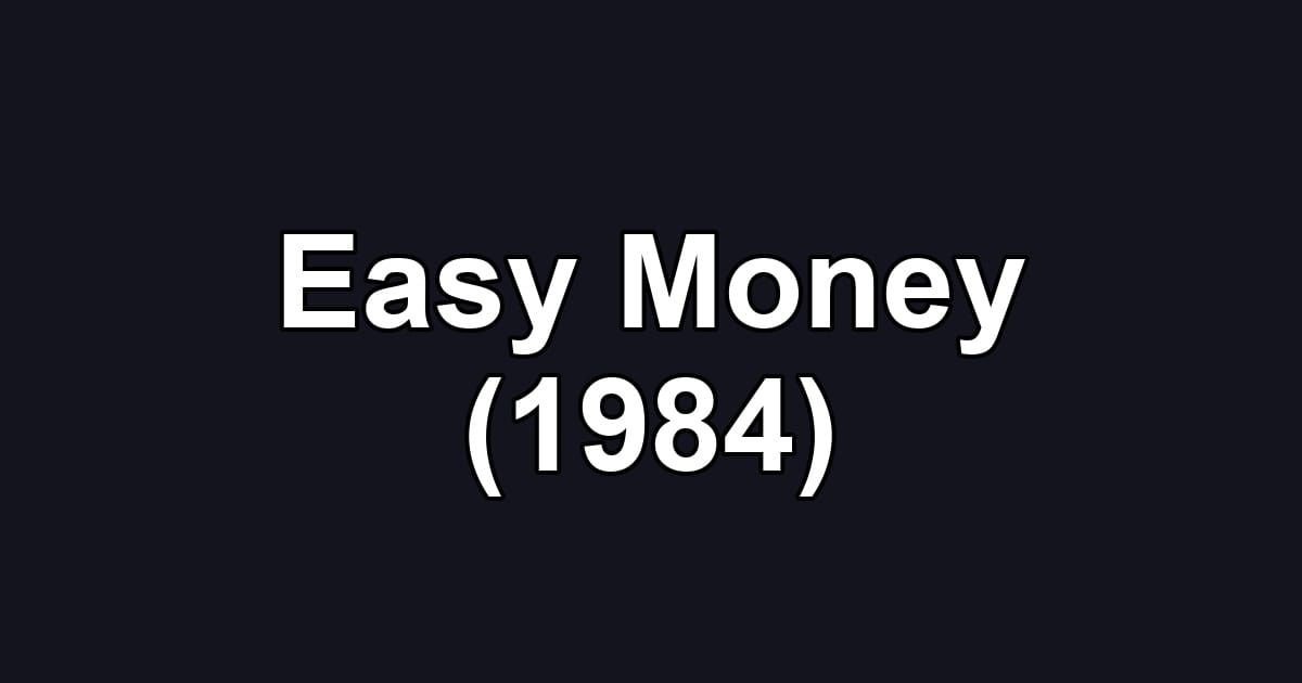 Easy Money (1984)