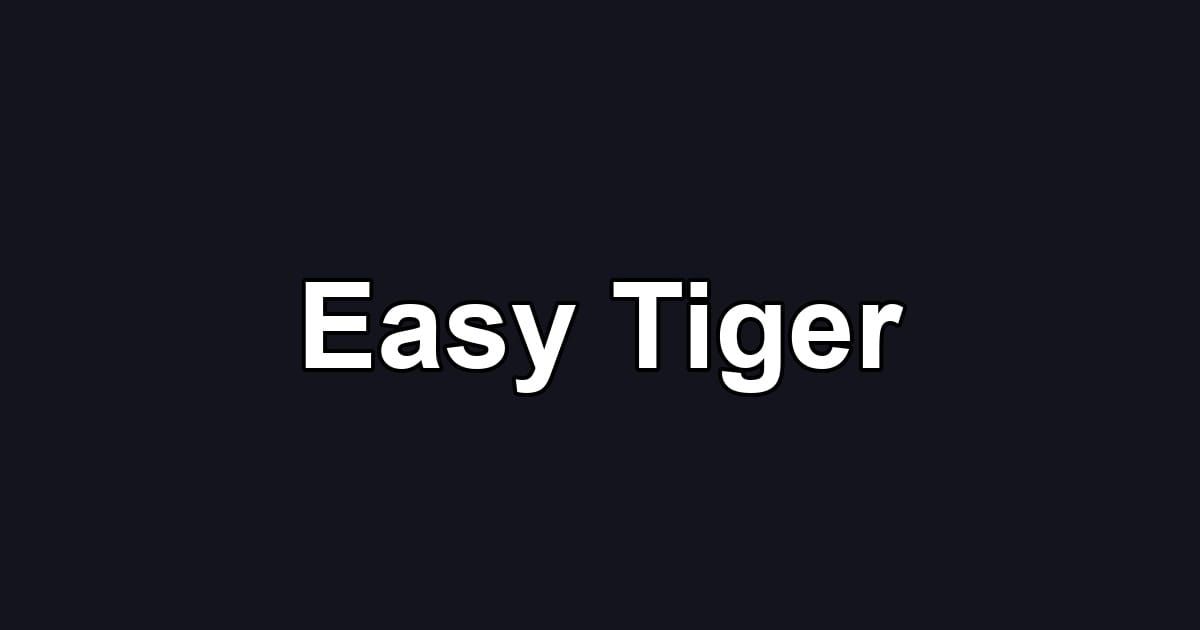 Easy Tiger