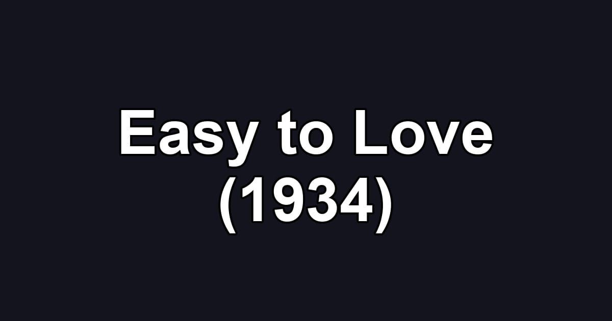 Easy to Love (1934)