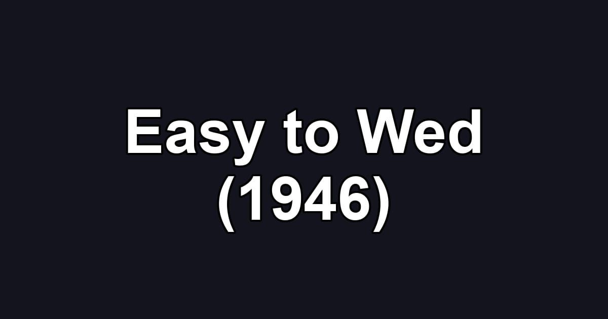 Easy to Wed (1946)