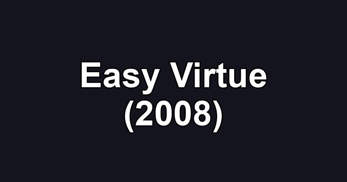 Easy Virtue (2008)