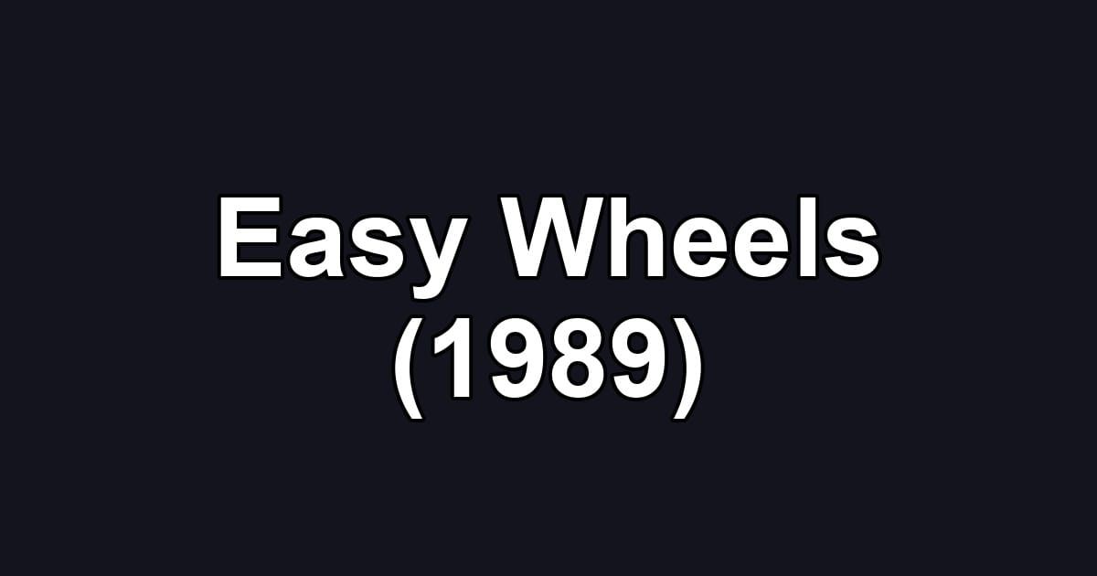 Easy Wheels (1989)