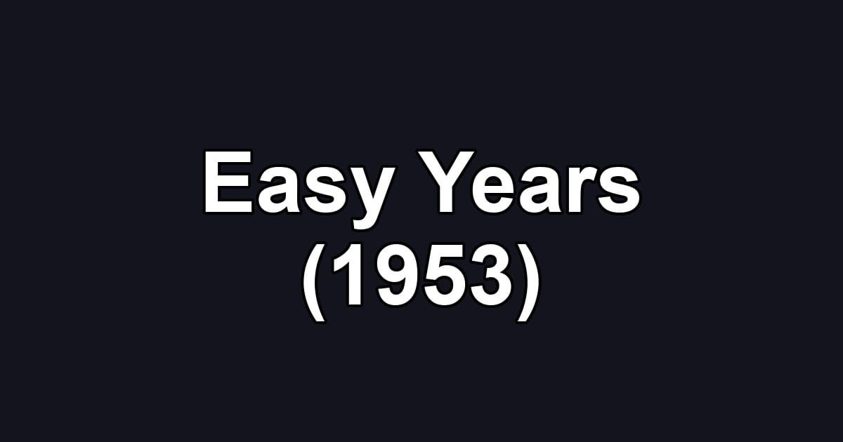 Easy Years (1953)