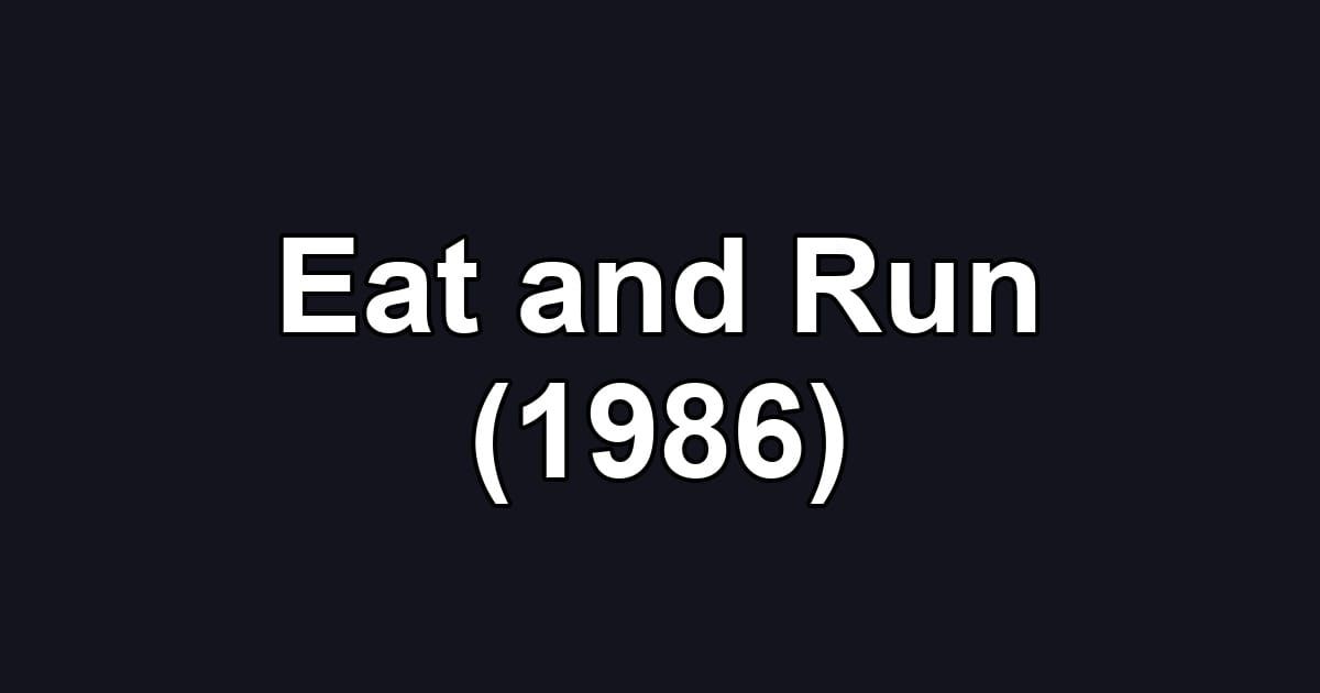 Eat and Run (1986)