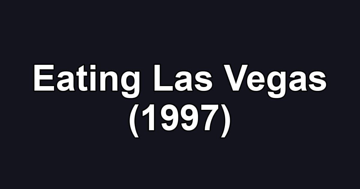 Eating Las Vegas (1997)