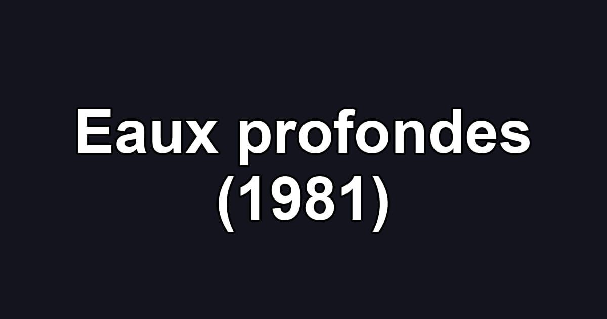Eaux profondes (1981)