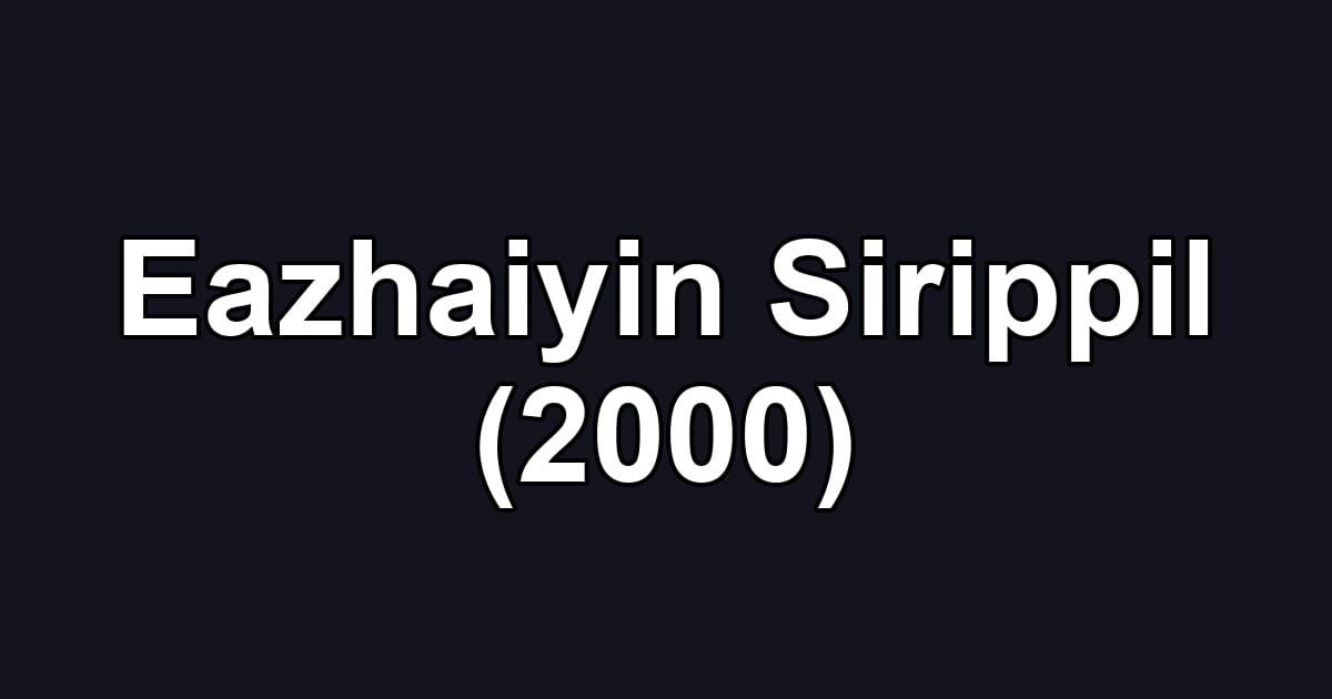 Eazhaiyin Sirippil (2000)