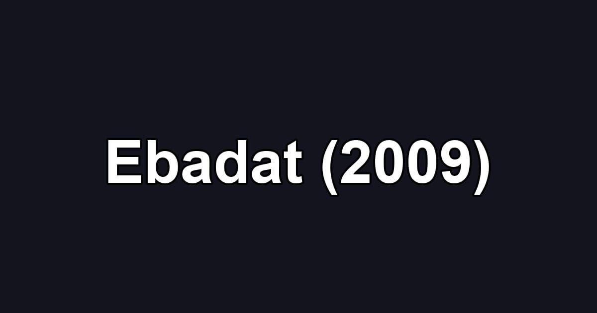 Ebadat (2009)
