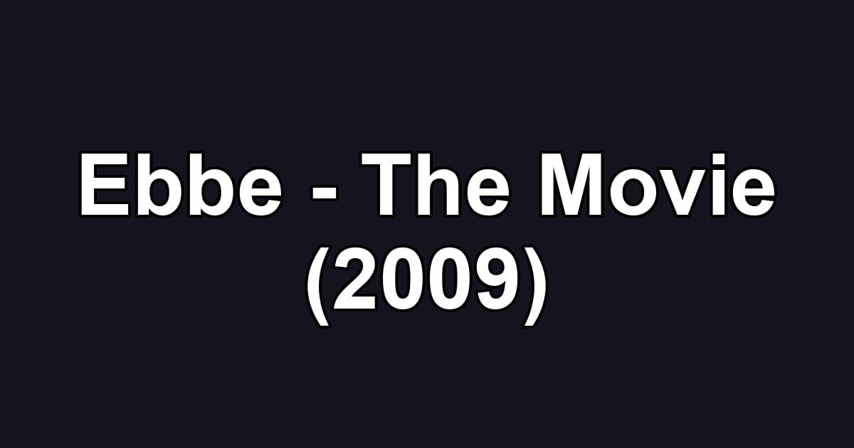 Ebbe - The Movie (2009)