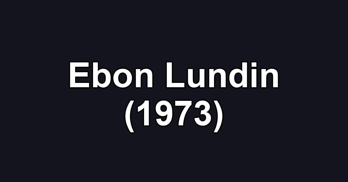 Ebon Lundin (1973)