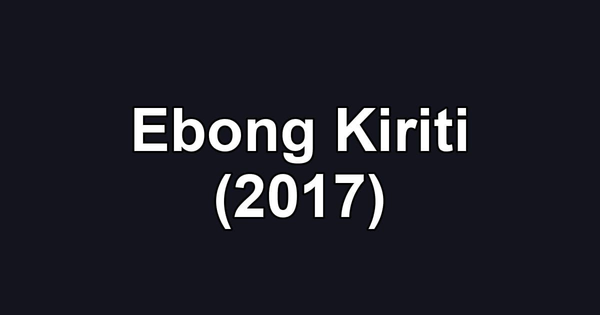Ebong Kiriti (2017)