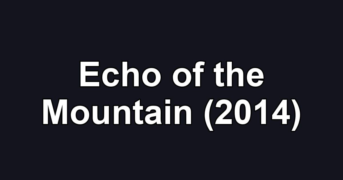 Echo of the Mountain (2014)