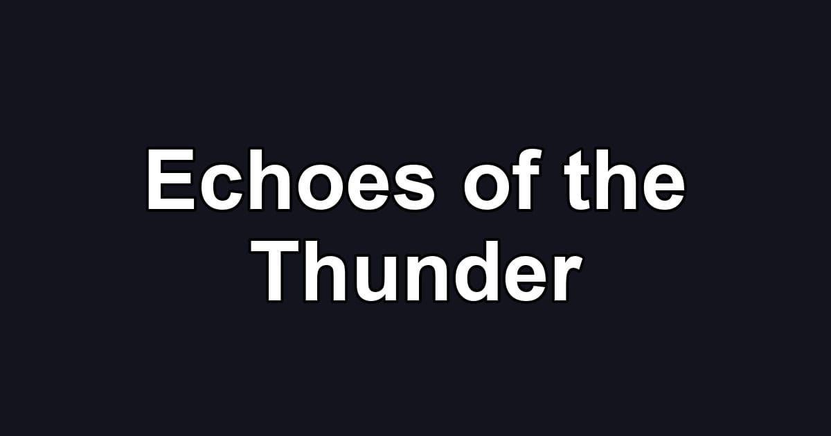 Echoes of the Thunder
