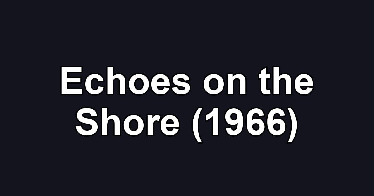 Echoes on the Shore (1966)