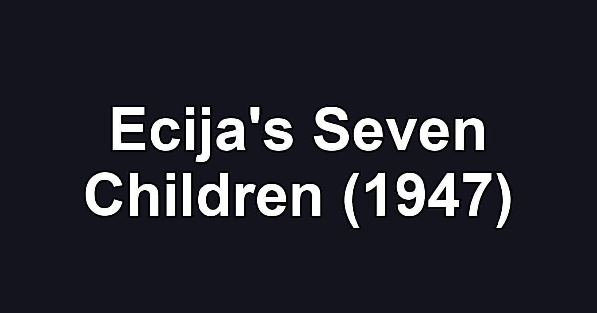 Ecija's Seven Children (1947)