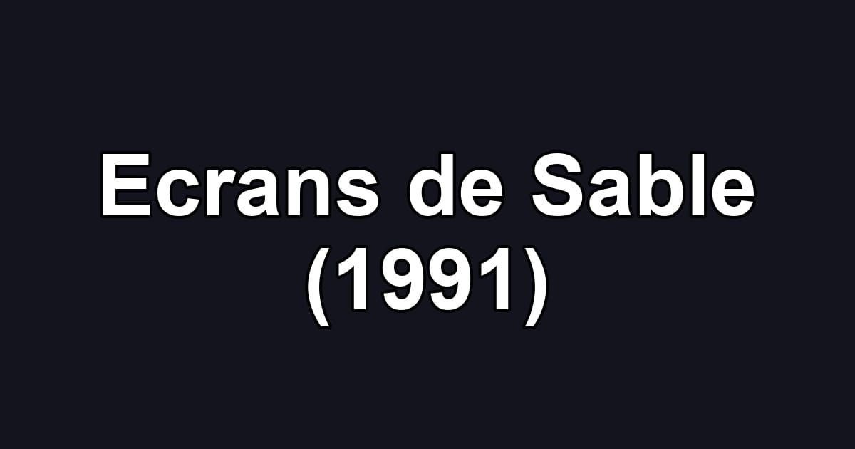 Ecrans de Sable (1991)