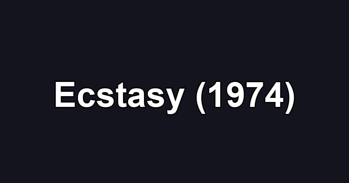 Ecstasy (1974)