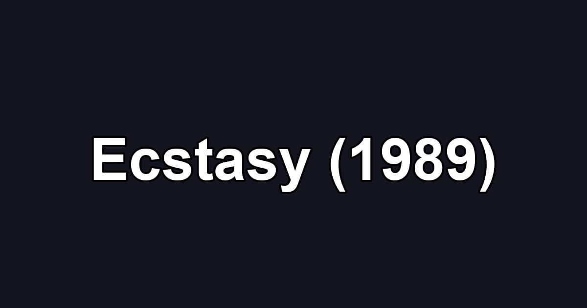 Ecstasy (1989)