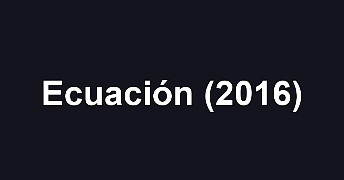 Ecuación (2016)