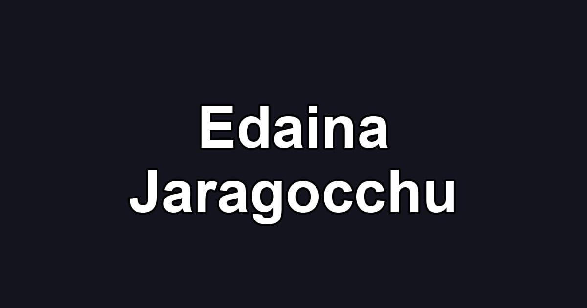 Edaina Jaragocchu