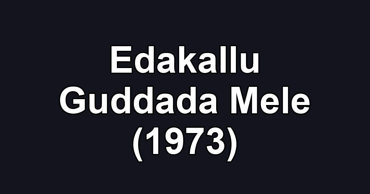 Edakallu Guddada Mele (1973)