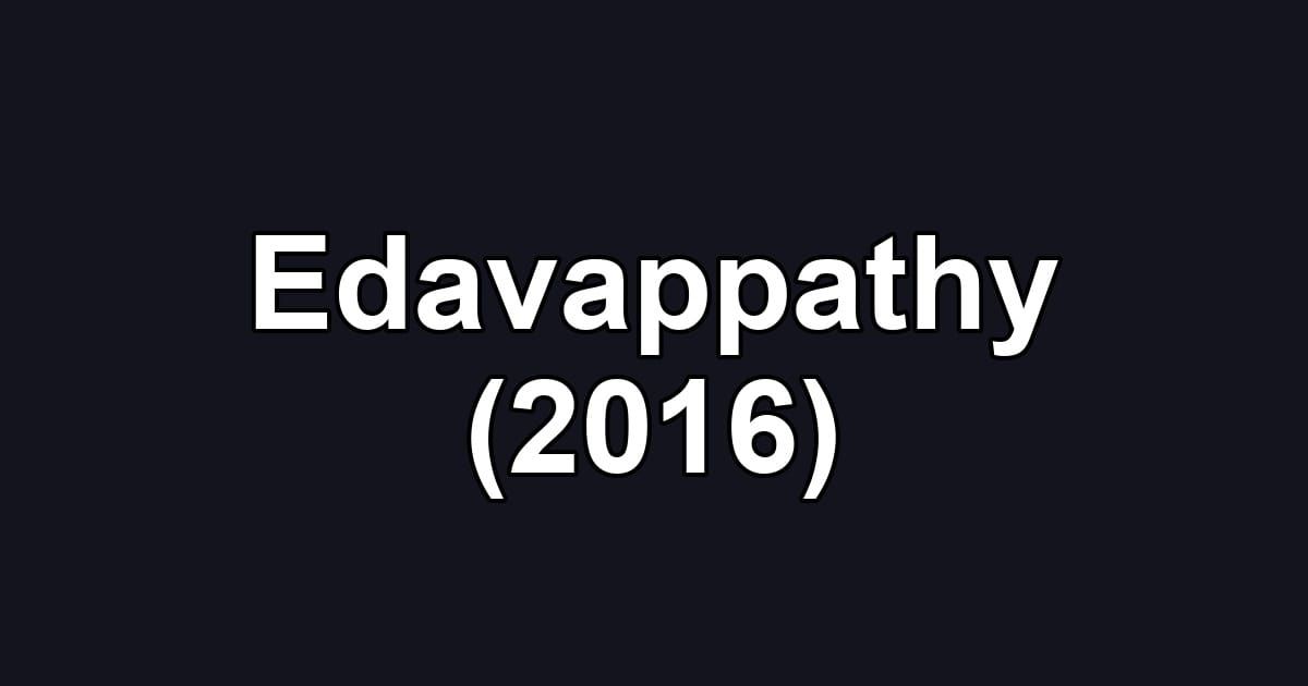 Edavappathy (2016)