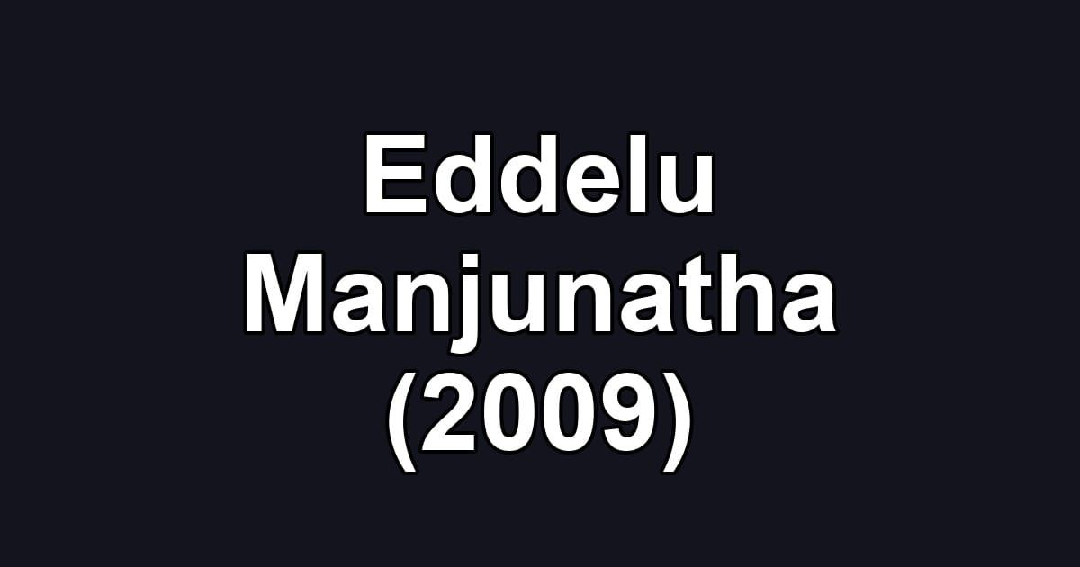 Eddelu Manjunatha (2009)
