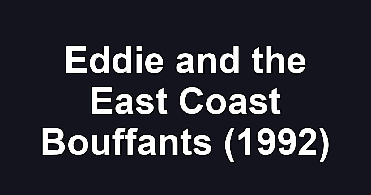 Eddie and the East Coast Bouffants (1992)