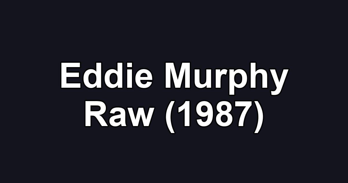 Eddie Murphy Raw (1987)