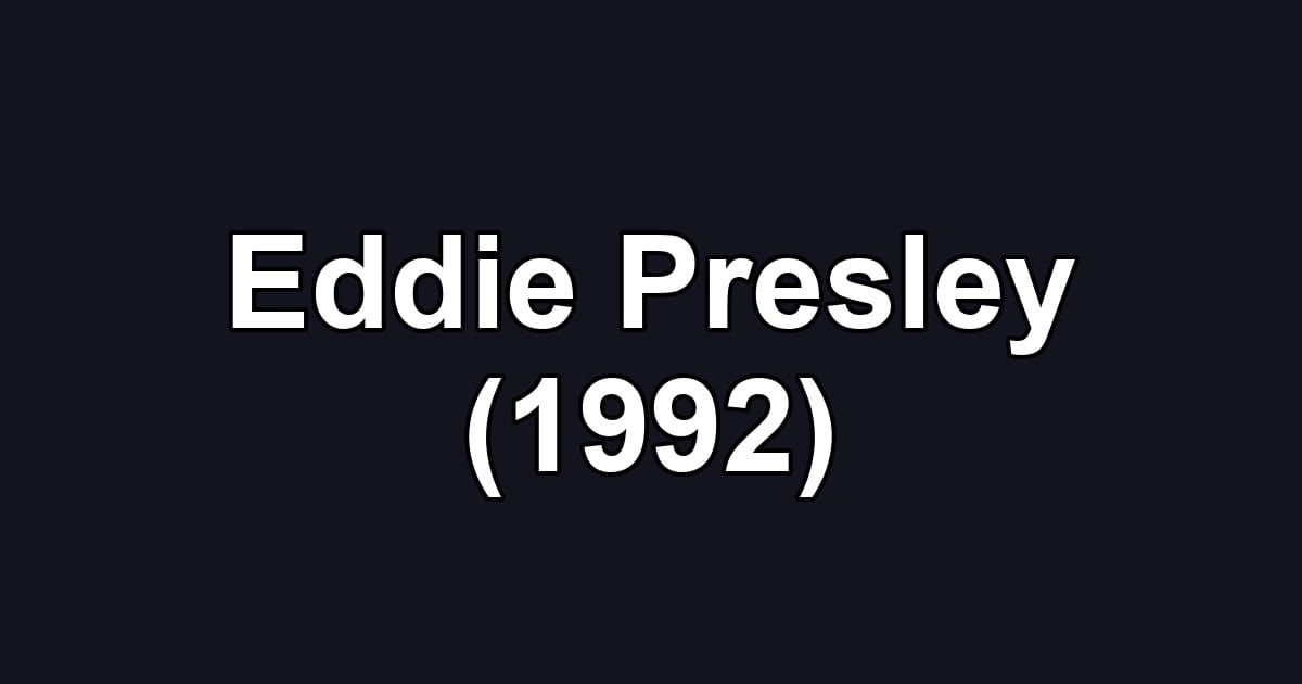 Eddie Presley (1992)