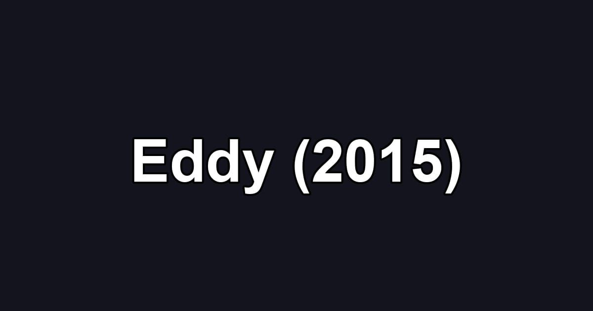 Eddy (2015)