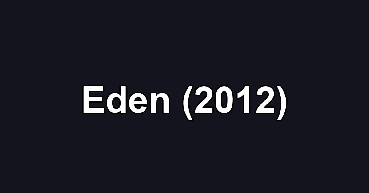 Eden (2012)