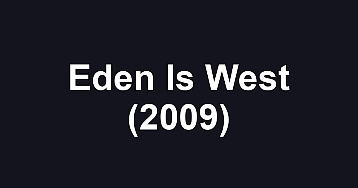 Eden Is West (2009)