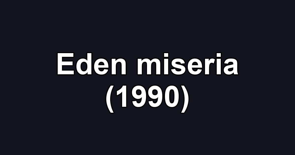 Eden miseria (1990)