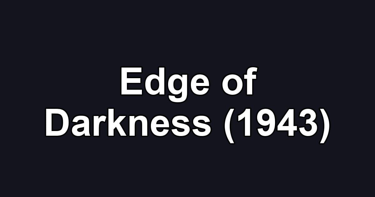Edge of Darkness (1943)