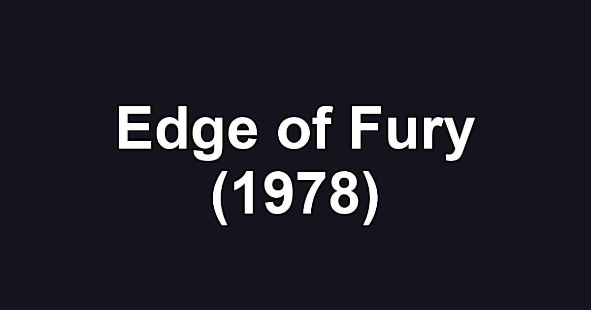 Edge of Fury (1978)