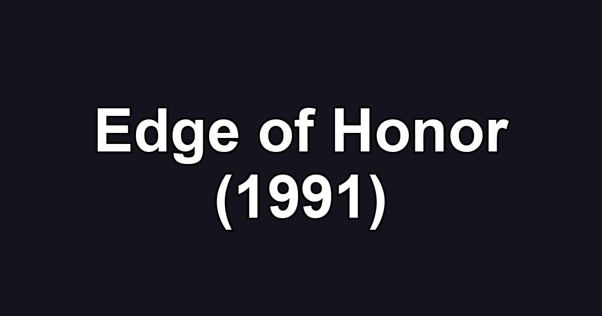 Edge of Honor (1991)