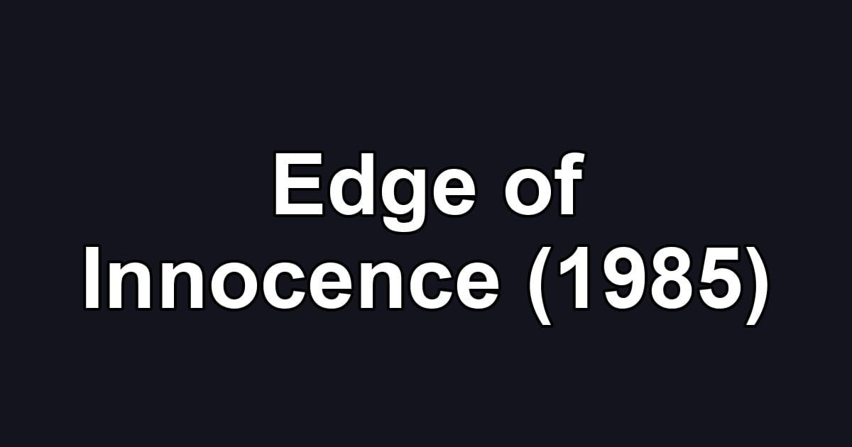 Edge of Innocence (1985)