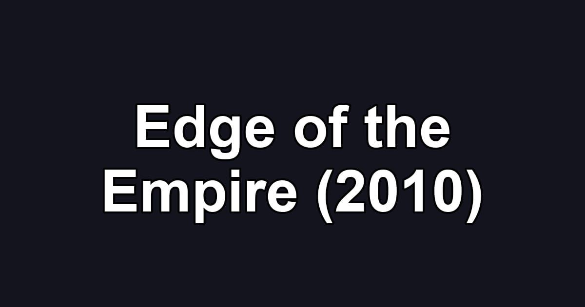 Edge of the Empire (2010)