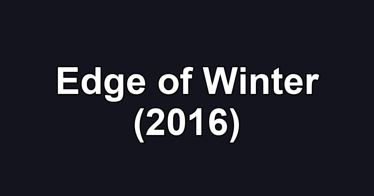Edge of Winter (2016)