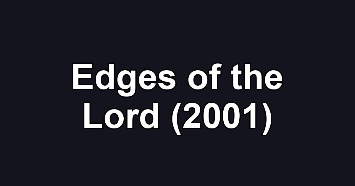 Edges of the Lord (2001)