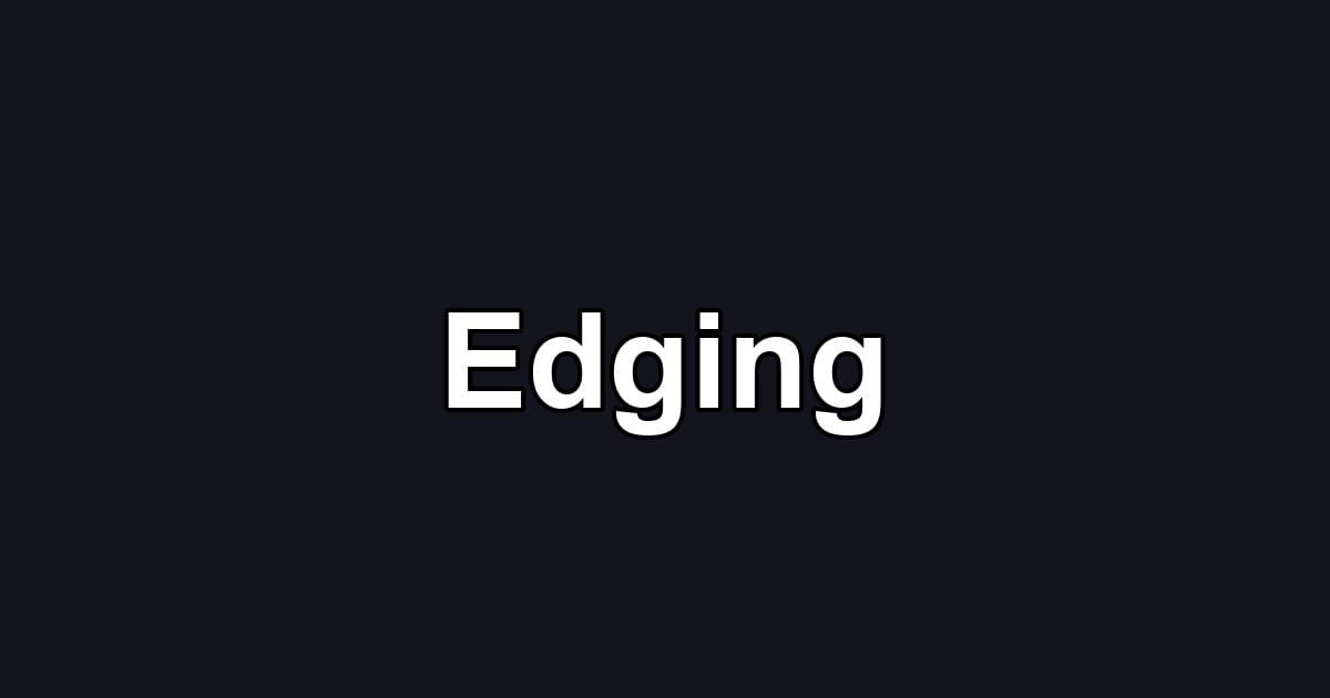 Edging