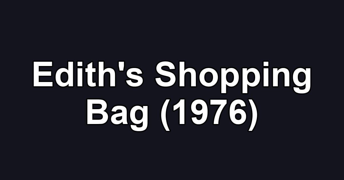 Edith's Shopping Bag (1976)