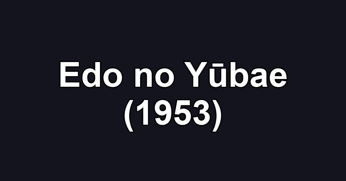 Edo no Yūbae (1953)